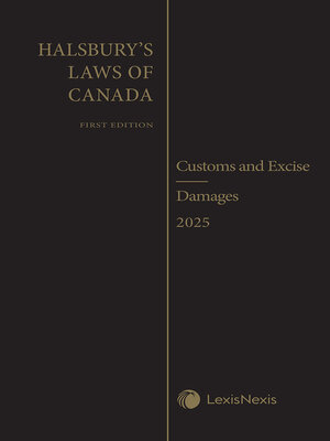 cover image of Halsbury's Laws of Canada – Customs and Excise (2025 Reissue) / Damages (2025 Reissue)